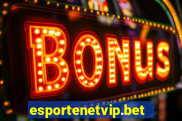 esportenetvip.bet - apostas online